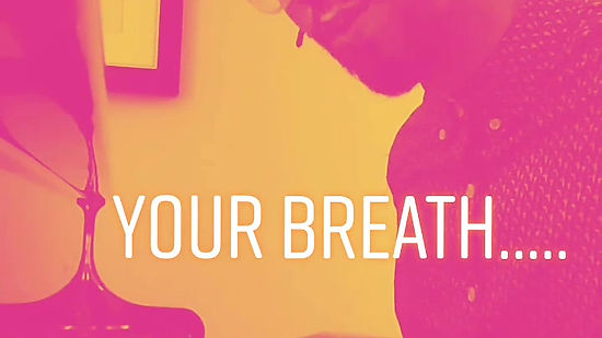 Your Breath...